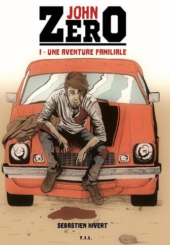 Couverture du livre « John Zéro t.1 ; une aventure familiale » de Sebastien Hivert et Zoe Mallet aux éditions Yil