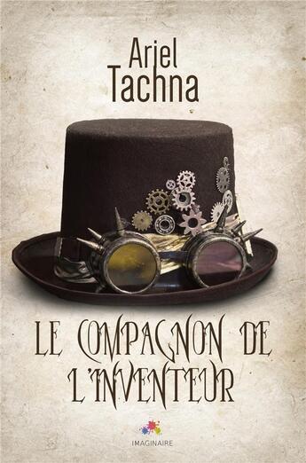 Couverture du livre « Le compagnon de l'inventeur » de Ariel Tachna aux éditions Mxm Bookmark