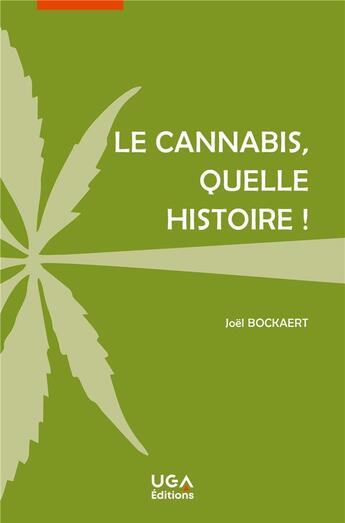 Couverture du livre « Le cannabis, quelle histoire ! » de Joel Bockaert aux éditions Uga Éditions