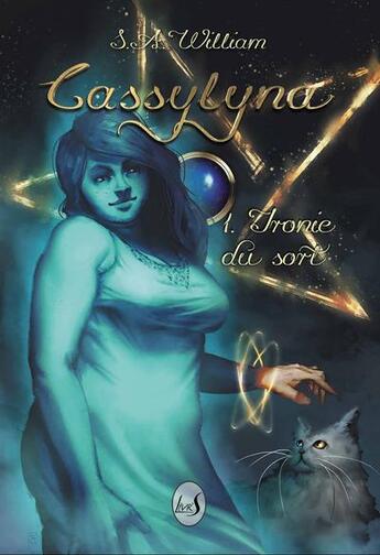 Couverture du livre « Cassylyna t.1 : ironie du sort » de S.A. William aux éditions Livr's