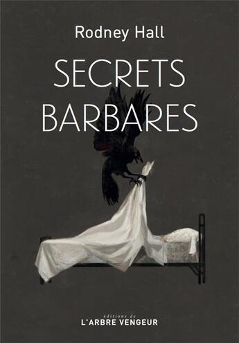 Couverture du livre « Secrets barbares » de Rodney Hall aux éditions L'arbre Vengeur