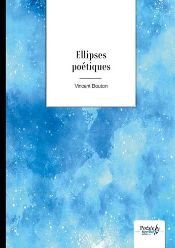 Couverture du livre « Ellipses poétiques » de Vincent Bouton aux éditions Nombre 7