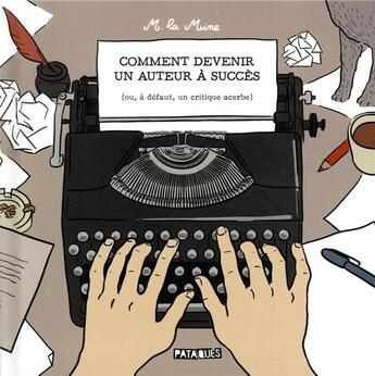 Couverture du livre « Comment devenir un auteur à succès (ou, à défaut, un critique acerbe) » de La Mine aux éditions Delcourt