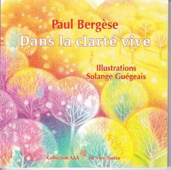 Couverture du livre « Dans la clarté vive » de Paul Bergese et Solange Guegeais aux éditions Voix Tissees