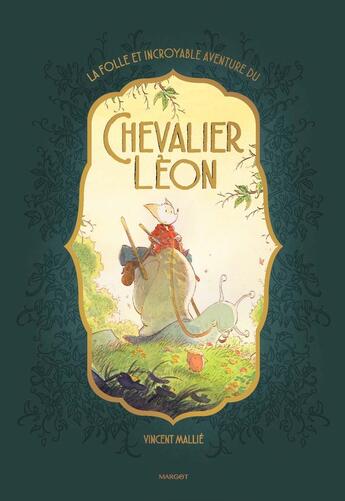 Couverture du livre « La folle et incroyable aventure du chevalier Léon » de Vincent Mallie aux éditions Margot