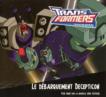 Couverture du livre « Transformers - animated ; le débarquement Decepticon » de  aux éditions Hemma