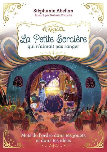 Couverture du livre « La petite sorcière qui n'aimait pas ranger » de Stephanie Abellan et Noemie Tricoche aux éditions Courrier Du Livre