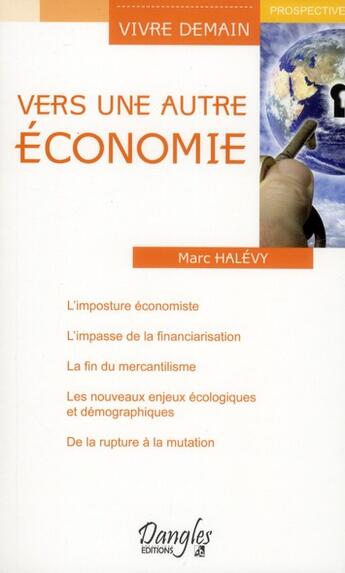 Couverture du livre « Vers une autre économie » de Marc Halevy aux éditions Dangles