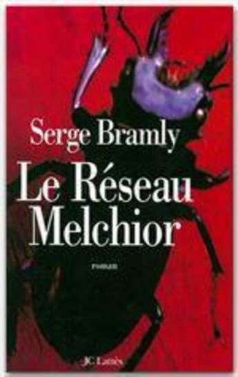 Couverture du livre « Le réseau Melchior » de Serge Bramly aux éditions Lattes