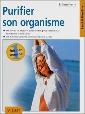 Couverture du livre « Purifier son organisme » de Birgit Sesterhenne aux éditions Vigot