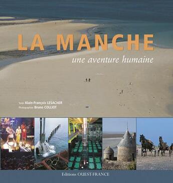 Couverture du livre « La Manche, une aventure humaine » de Alain-Francois Lesacher et Bruno Colliot aux éditions Ouest France