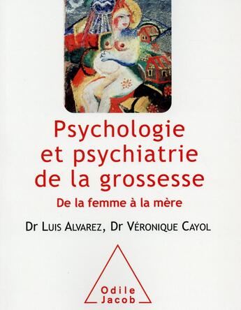 Couverture du livre « Psychologie de la grossesse » de Luis Alvarez et Veronique Cayol aux éditions Odile Jacob