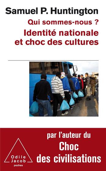 Couverture du livre « Qui sommes-nous ? identité nationale et choc des cultures » de Samuel P. Huntington aux éditions Odile Jacob