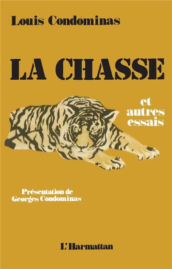 Couverture du livre « La chasse et autres essais » de Louis Condominas aux éditions L'harmattan