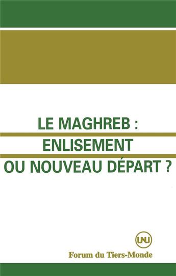 Couverture du livre « Le maghreb : enlisement ou nouveau depart ? - (avec r.abdoun, a.abouhani, h.ben hammolida, a.el-kenz » de Samir Amin aux éditions L'harmattan