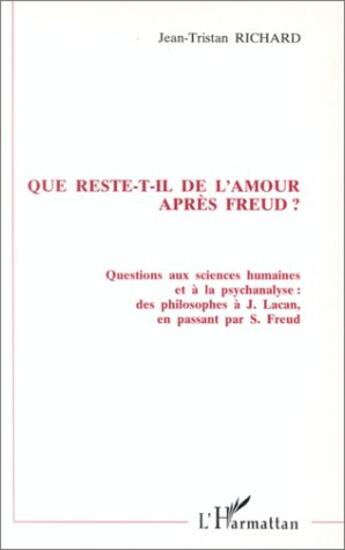 Couverture du livre « Que reste-t-il de l'amour après Freud ? » de Jean-Tristan Richard aux éditions L'harmattan