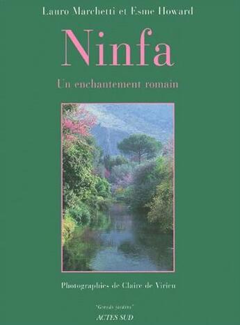 Couverture du livre « Ninfa ; un enchantement romain » de Lauro Marchetti et Esme Howard aux éditions Actes Sud