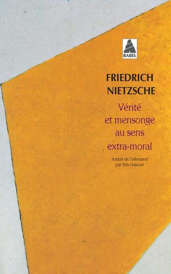 Couverture du livre « Vérité et mensonge au sens extra-moral » de Friedrich Nietzsche aux éditions Actes Sud