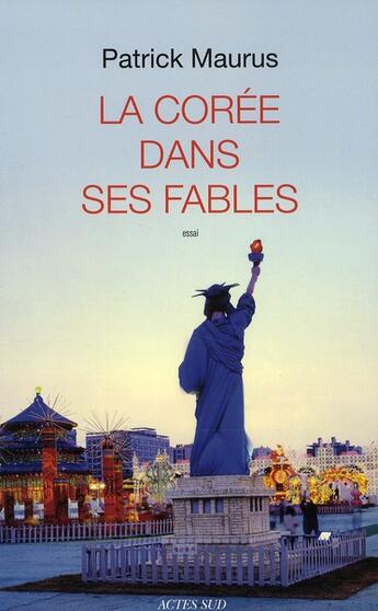 Couverture du livre « La Corée dans ses fables » de Patrick Maurus aux éditions Actes Sud