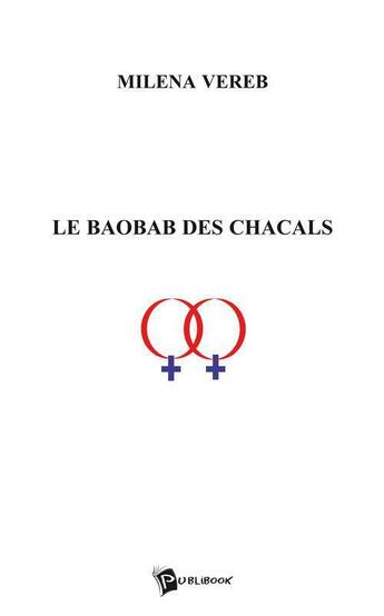 Couverture du livre « Le baobab des chacals » de Milena Vereb aux éditions Publibook