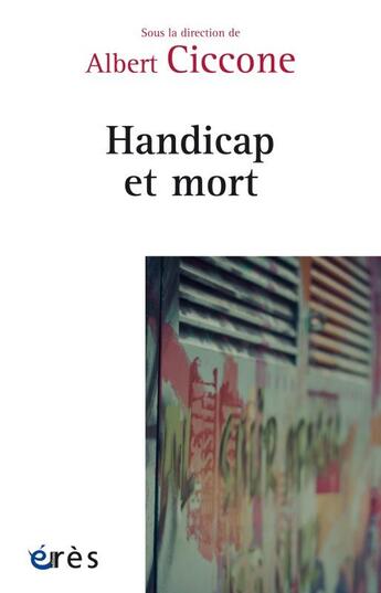 Couverture du livre « Handicap et mort » de Albert Ciccone aux éditions Eres