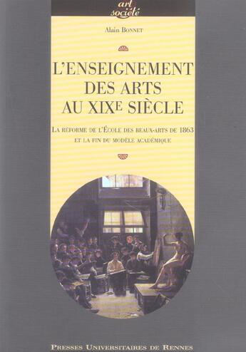 Couverture du livre « Enseignement des arts au xixe siecle. la reforme de l ecole des beaux arts de 18 » de Pur aux éditions Pu De Rennes