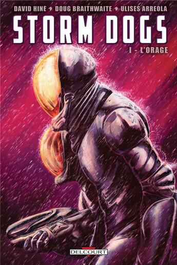 Couverture du livre « Storm dogs t.1 ; l'orage » de David Hine et Doug Braithwaite aux éditions Delcourt