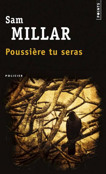 Couverture du livre « Poussière tu seras » de Sam Millar aux éditions Points