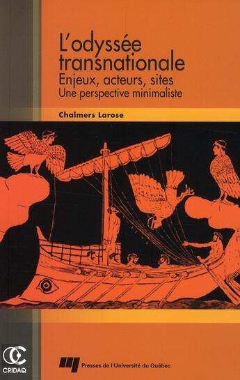 Couverture du livre « L'odyssée transnationale ; enjeux, acteurs, sites ; une perspective minimaliste » de Chalmers Larose aux éditions Pu De Quebec