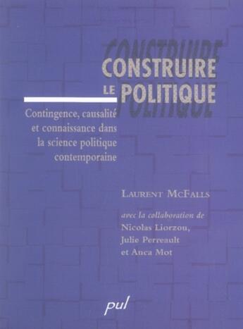 Couverture du livre « Construire le politique » de Laurent Mcfalls aux éditions Presses De L'universite De Laval