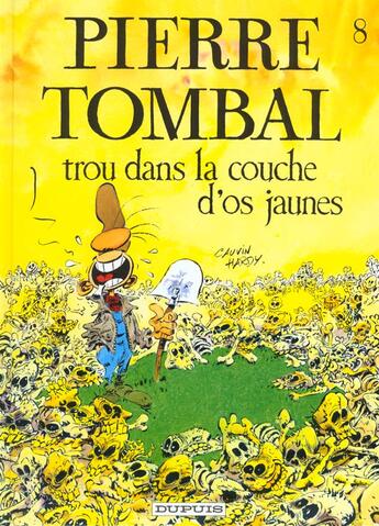 Couverture du livre « Pierre Tombal Tome 8 : trou dans couche d'os jaunes » de Marc Hardy et Raoul Cauvin aux éditions Dupuis