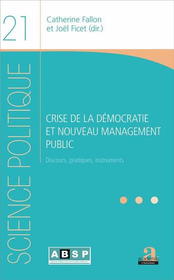 Couverture du livre « Crise de la démocratie et nouveau management public ; discours, pratiques, instruments » de Catherine Fallon et Joel Ficet aux éditions Academia