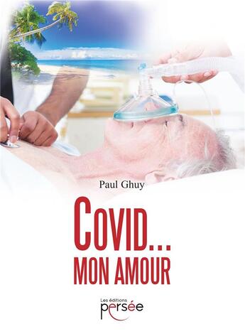 Couverture du livre « Covid ... mon amour » de Paul Ghuy aux éditions Persee