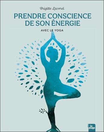 Couverture du livre « Prendre conscience de son énergie » de Brigitte Lavorel aux éditions La Plage