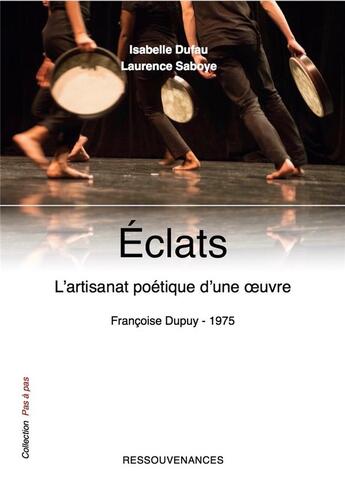 Couverture du livre « Eclats. l artisanat poetique d une oeuvre. francoise dupuy » de Dufau, I., Saboye, aux éditions Ressouvenances