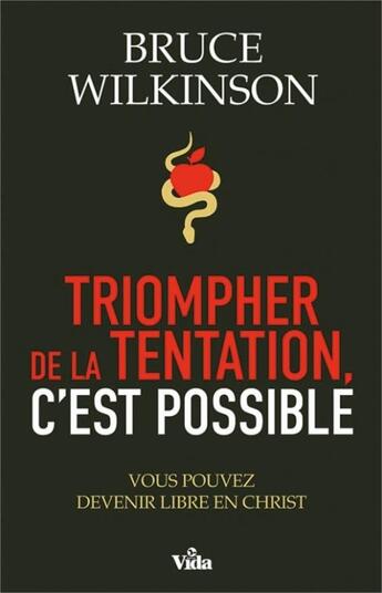 Couverture du livre « Triompher de la tentation, c'est possible ; vous pouvez devenir libre en Christ » de Bruce Wilkinson aux éditions Vida