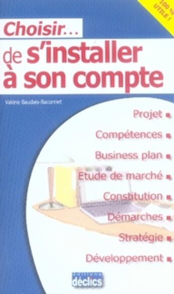 Couverture du livre « Choisir de s'installer à son compte » de Baudais-B V aux éditions Declics