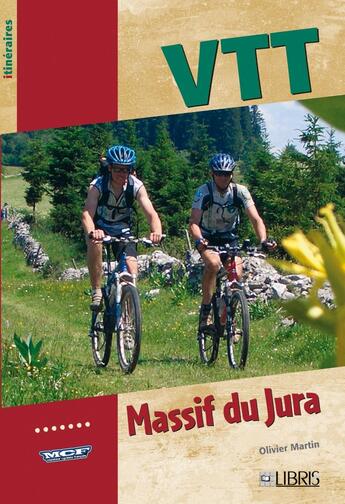 Couverture du livre « VTT dans le massif du Jura : (France et Suisse) » de Olivier Martin aux éditions Glenat