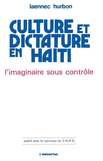 Couverture du livre « Culture et dictature en Haïti ; l'imaginaire sous contrôle » de Laennec Hurbon aux éditions L'harmattan