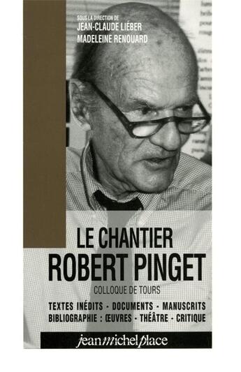 Couverture du livre « Le chantier Robert Pinget ; bibliographie, inédits, manuscrits » de Collejean-Claude Lie aux éditions Nouvelles Editions Place