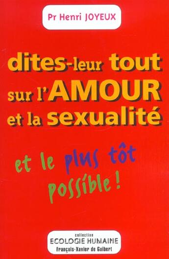 Couverture du livre « Dites leur tout sur l'amour et la sexualite » de Henri Joyeux aux éditions Francois-xavier De Guibert