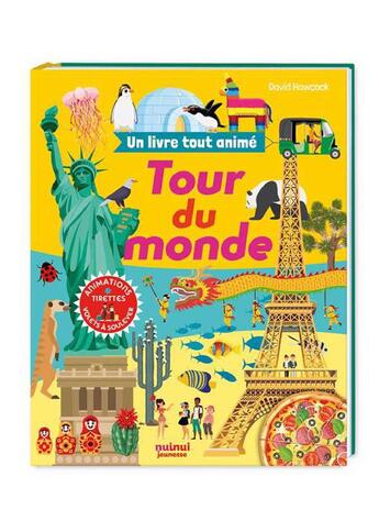 Couverture du livre « Un livre tout animé : Tour du monde » de David Hawcock aux éditions Nuinui Jeunesse