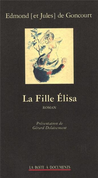 Couverture du livre « La fille Elisa » de Edmond De Goncourt et Jules De Goncourt aux éditions La Boite A Documents