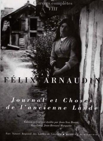 Couverture du livre « Journal et choses de l'ancienne Lande » de Felix Arnaudin aux éditions Confluences