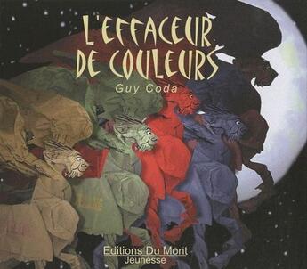 Couverture du livre « L'effaceur de couleurs » de Coda Guy aux éditions Du Mont