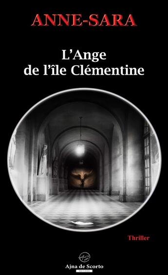 Couverture du livre « L'ANGE DE L'ILE CLEMENTINE » de Anne-Sara aux éditions Ajna De Scorto