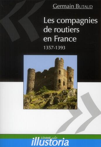 Couverture du livre « Les compagnies de routiers en france (13570-1393400) » de Germain Butaud aux éditions Lemme Edit