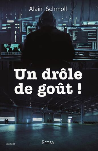 Couverture du livre « Un drole de gout ! » de Schmoll Alain aux éditions Cigas