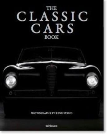 Couverture du livre « The classic cars book » de Rene Staud aux éditions Teneues - Livre