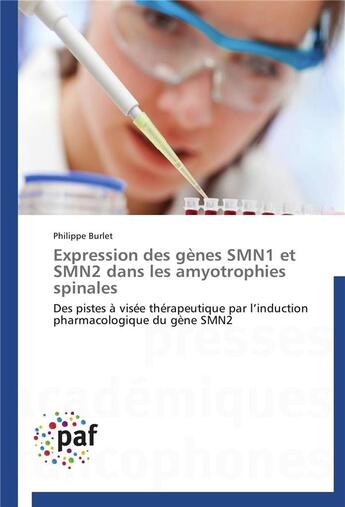 Couverture du livre « Expression des genes smn1 et smn2 dans les amyotrophies spinales » de Burlet-P aux éditions Presses Academiques Francophones